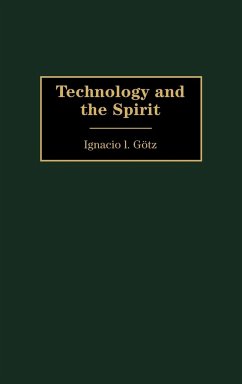 Technology and the Spirit - Gotz, Ignacio L.