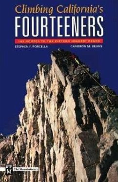 Climbing California's Fourteeners: 183 Routes to the Fifteen Highest Peaks - Burns, Cameron; Porcella, Steven