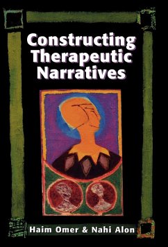 Constructing Therapeutic Narratives - Omer, Haim; Alon, Nahi