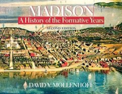 Madison, a History of the Formative Years - Mollenhoff, David V.