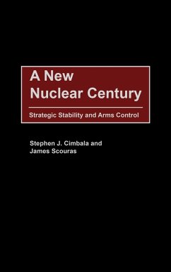 A New Nuclear Century - Cimbala, Stephen J.; Scouras, James