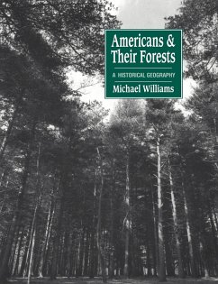 Americans and Their Forests - Williams, Michael