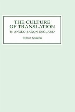The Culture of Translation in Anglo-Saxon England - Stanton, Robert