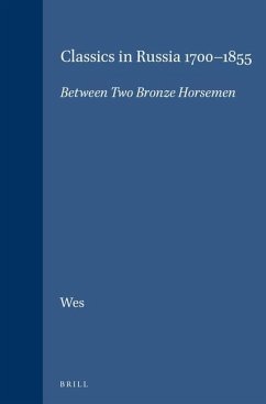 Classics in Russia 1700-1855: Between Two Bronze Horsemen - Wes, Marinus A.