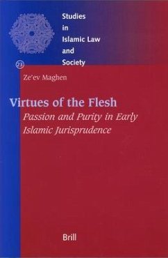 Virtues of the Flesh - Passion and Purity in Early Islamic Jurisprudence - Maghen, Ze'Ev