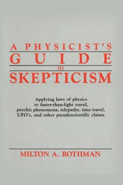 A Physicist's Guide to Skepticism - Rothhman, Milton A.; Rothman, Milton A.