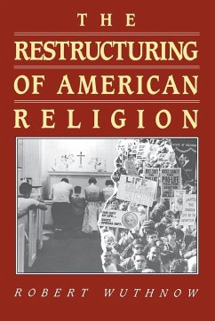 The Restructuring of American Religion - Wuthnow, Robert