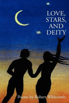 Love, Stars, and Deity - Whitcomb, Robert F.