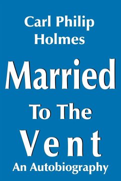 Married to the Vent - Holmes, Carl Philip