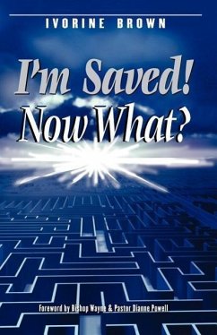 I'm Saved! Now What? - Brown, Ivorine