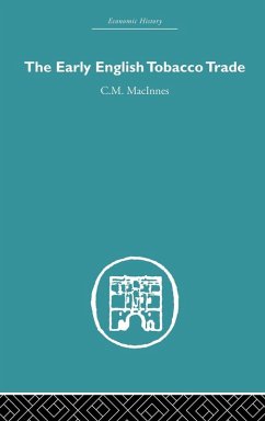 The Early English Tobacco Trade - Macinnes, C. M
