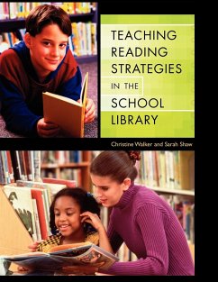 Teaching Reading Strategies in the School Library - Walker, Christine; Shaw, Sarah