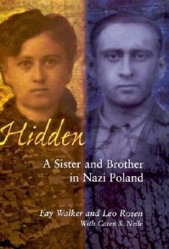 Hidden: A Sister & Brother in Nazi Poland - Walker, Fay; Neile, Caren S.; Rosen, Leo