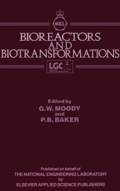 Bioreactors and Biotransformations - Moody, G.W. / Baker, P.B. (Hgg.)