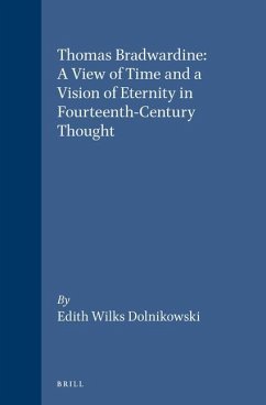 Thomas Bradwardine: A View of Time and a Vision of Eternity in Fourteenth-Century Thought - Dolnikowski, Edith Wilks