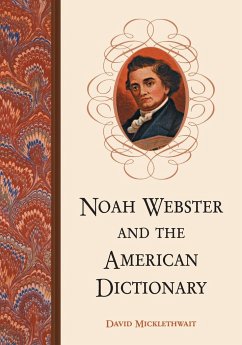 Noah Webster and the American Dictionary - Micklethwait, David