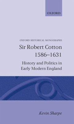 Sir Robert Cotton 1586 - 1631 - Sharpe, Kevin