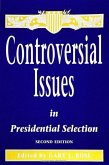 Controversial Issues in Presidential Selection: Second Edition