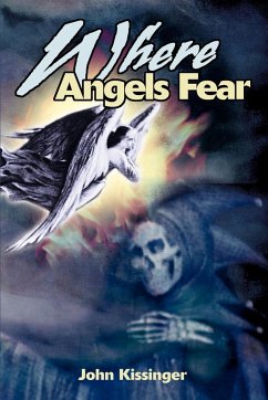 Where Angels Fear - Kissinger, John