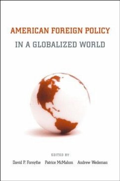 American Foreign Policy in a Globalized World - Forsythe, David P. / Wedeman, Andrew (eds.)