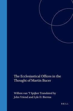 The Ecclesiastical Offices in the Thought of Martin Bucer - 't Spijker, Willem van