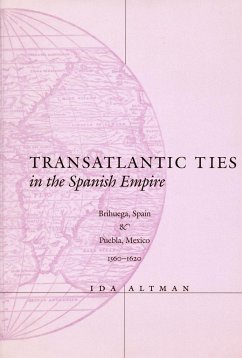 Transatlantic Ties in the Spanish Empire - Altman, Ida
