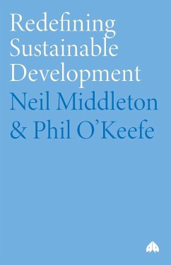 Redefining Sustainable Development - Middleton, Neil; O'Keefe, Phil