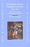 The British-Atlantic Trading Community, 1760-1810: Men, Women, and the Distribution of Goods