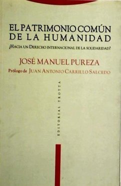 El patrimonio común de la humanidad : ¿hacia un derecho internacional de la solidaridad? - Pureza, José Manuel