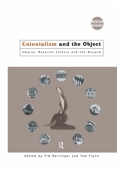 Colonialism and the Object - Barringer, Tim / Flynn, Tom (eds.)