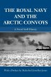 The Royal Navy and the Arctic Convoys - Bild 1