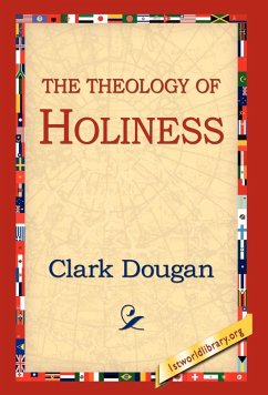 The Theology of Holiness - Clark, Dougan