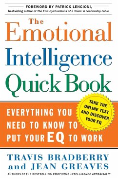 The Emotional Intelligence Quick Book: Everything You Need to Know to Put Your Eq to Work - Bradberry, Travis; Greaves, Jean