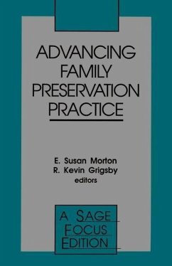 Advancing Family Preservation Practice - Morton, E . Susan / Grigsby, R . Kevin (eds.)