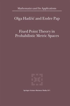 Fixed Point Theory in Probabilistic Metric Spaces - Hadzic, O.;Pap, Endre