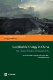 Sustainable Energy in China: The Closing Window of Opportunity