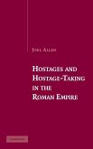 Hostages and Hostage-Taking in the Roman Empire