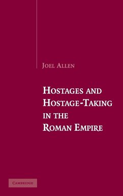 Hostages and Hostage-Taking in the Roman Empire - Allen, Joel