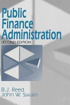 Public Finance Administration - Reed, B J; Swain, John W