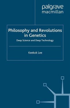 Philosophy and Revolutions in Genetics - Lee, Keekok