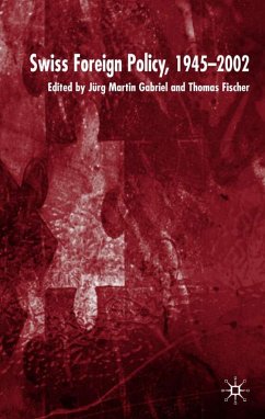 Swiss Foreign Policy, 1945-2002 - Gabriel, Jürg Martin