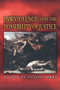 Law, Violence, and the Possibility of Justice - Sarat, Austin (ed.)