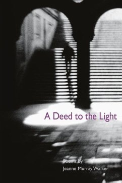 A Deed to the Light - Walker, Jeanne Murray