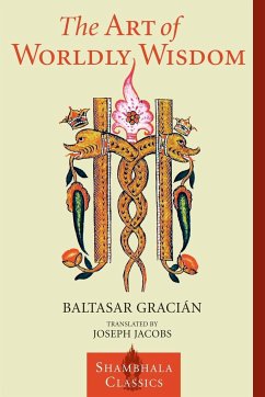 The Art of Worldly Wisdom - Gracian, Baltasar