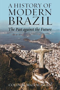 A History of Modern Brazil - Maclachlan, Colin M.