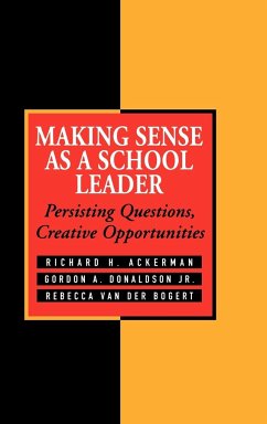 Making Sense as a School Leader - Ackerman, Richard H; Donaldson, Gordon A; Bogert, Rebecca Van Der