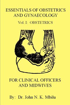 Essentials of Obstetrics and Gynaecology for Clinical Officers and Midwives - Mbilu, John N. K.