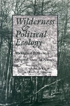 Wilderness and Political Ecology: Aboriginal Influences and the Original State of Nature - Kay, Charles E.