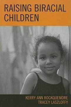 Raising Biracial Children - Rockquemore, Kerry Ann; Laszloffy, Tracey A