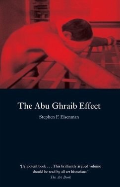 The Abu Ghraib Effect - Eisenman, Stephen F.